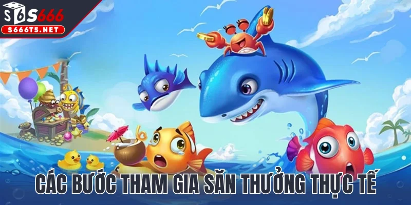 Các bước tham gia săn thưởng thực tế cho người mới