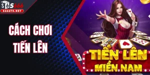 Cách Chơi Tiến Lên