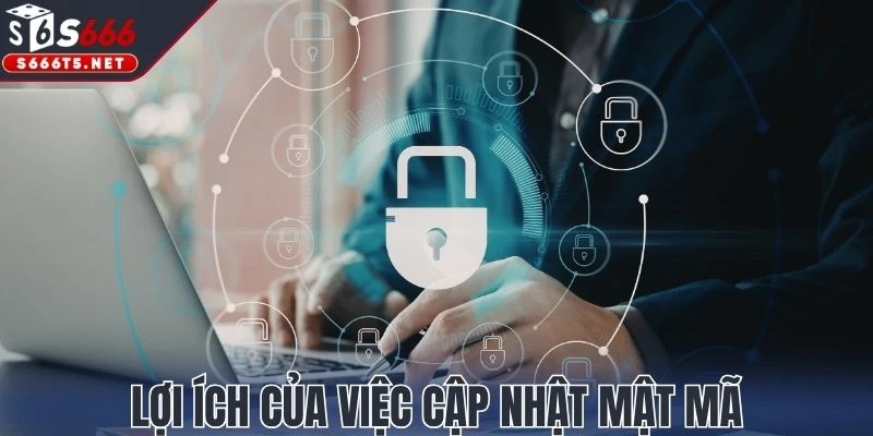 Lợi ích của việc cập nhật mật mã