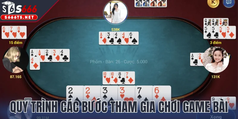 Quy trình các bước tham gia chơi game bài tại S666